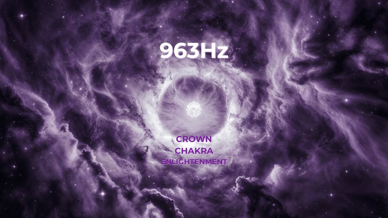 963Hz Crown Chakra Awakening ✨ Connect to Divine Source | Spiritual Enlightenment | 8 Hours