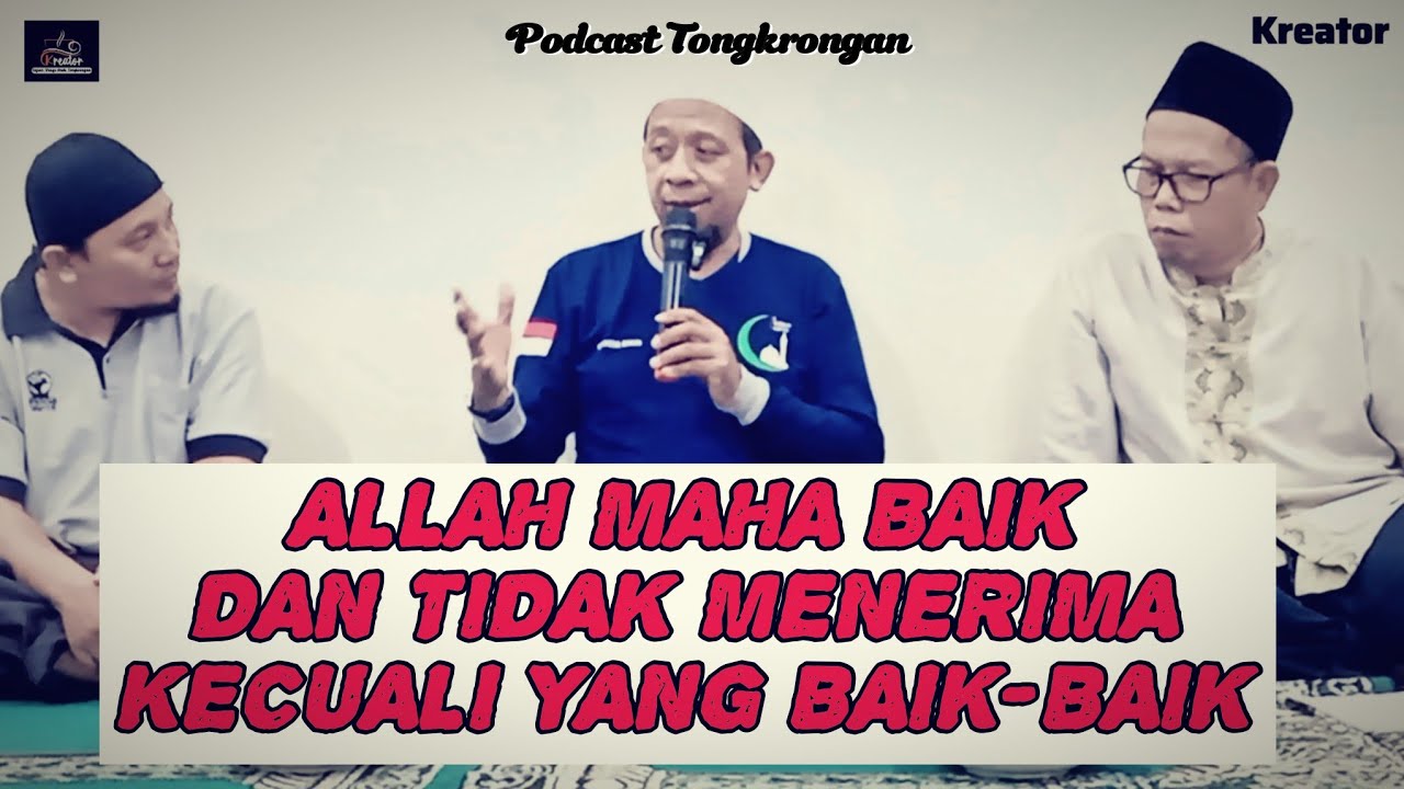 Podcast Tongkrongan : Allah Maha Baik, Tidak Menerima Kecuali yang Baik, #podcast 