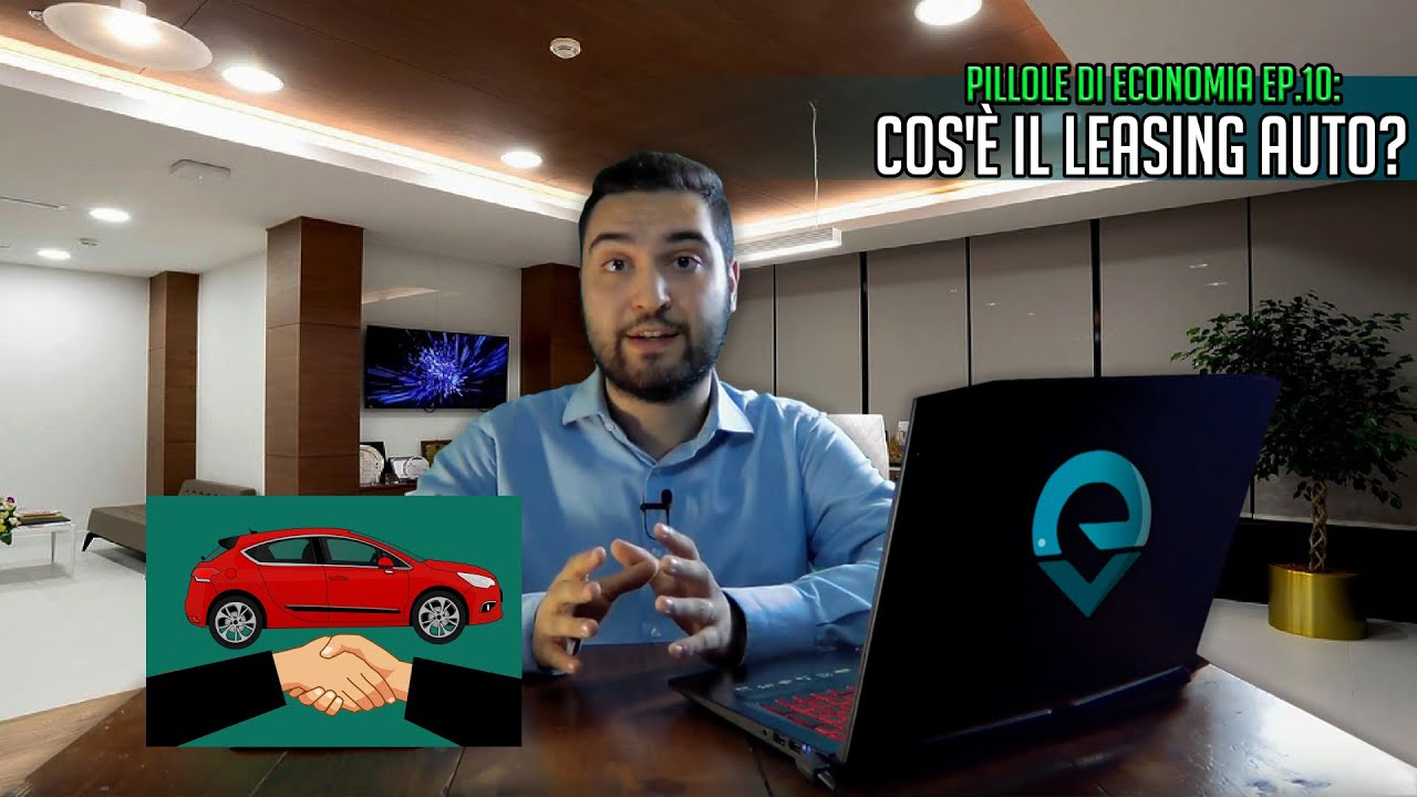 Cos'è il LEASING auto? - Pillole di Economia Ep.10