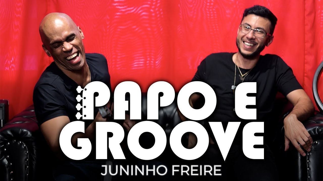 JUNINHO FREIRE - Papo e Groove #9
