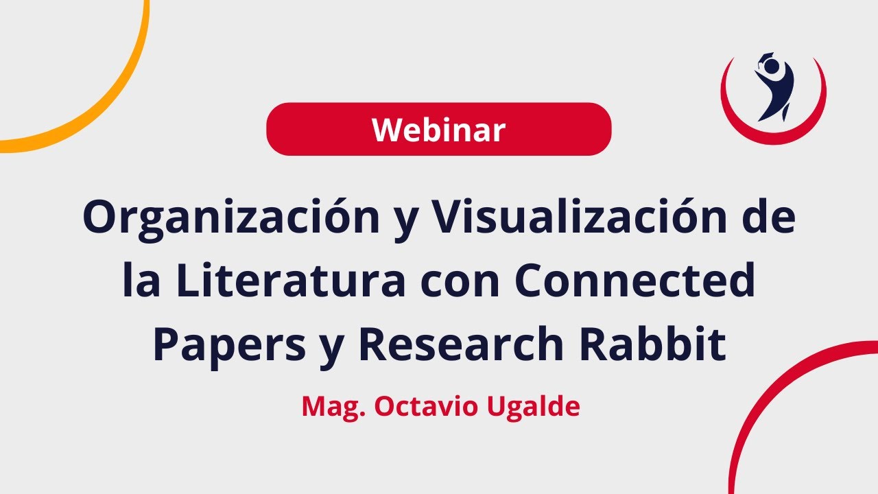 [Webinar] Org.y visualización de la literatura científica con Connected Papers y Research Rabbit
