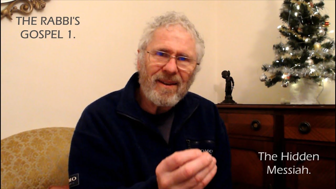 THE RABBI'S GOSPEL 1. The Hidden Messiah.