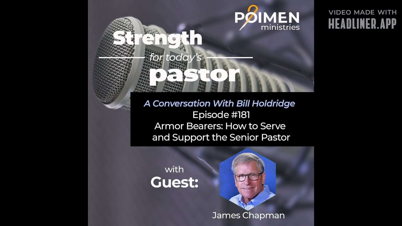 181- Armor Bearers: How to Serve and Support the Senior Pastor