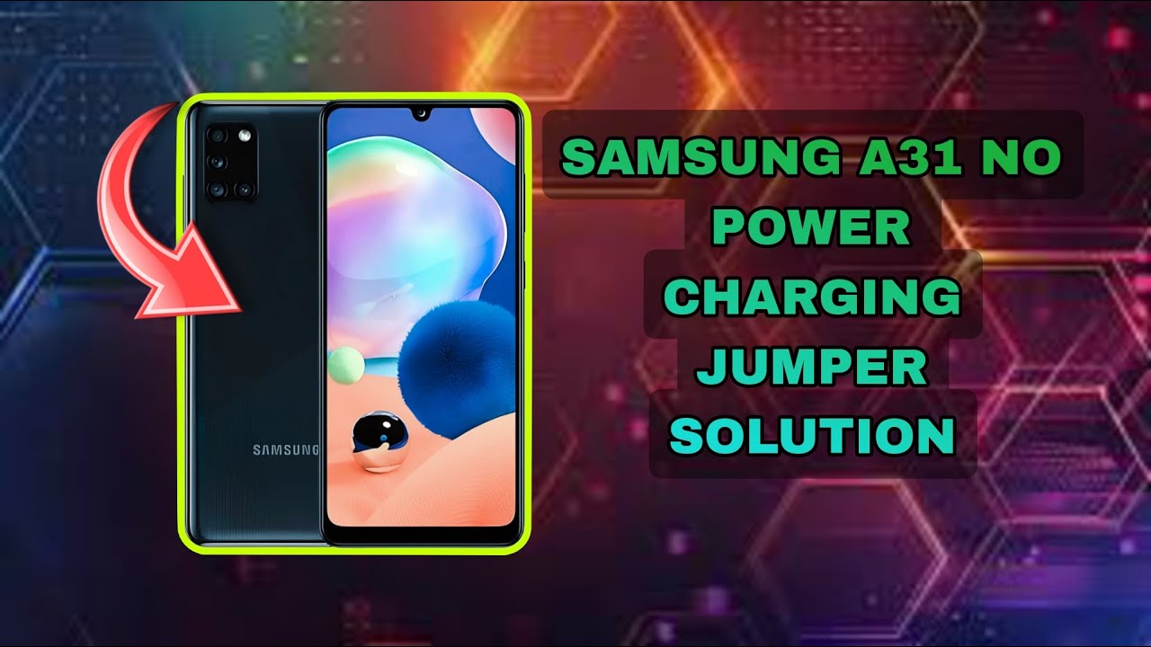 SAMSUNG A31 NO POWER CHARGING JUMPER SOLUTION