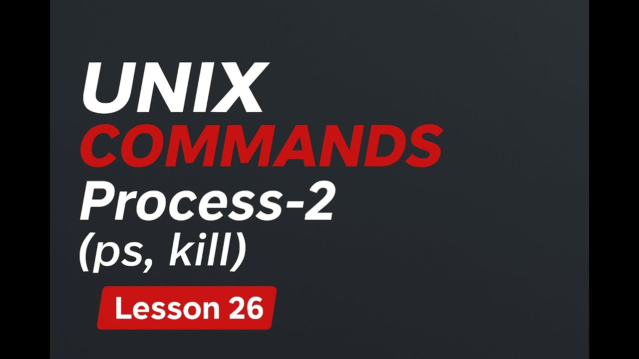 Master UNIX Process-2 Commands | ps & kill | Lesson 26