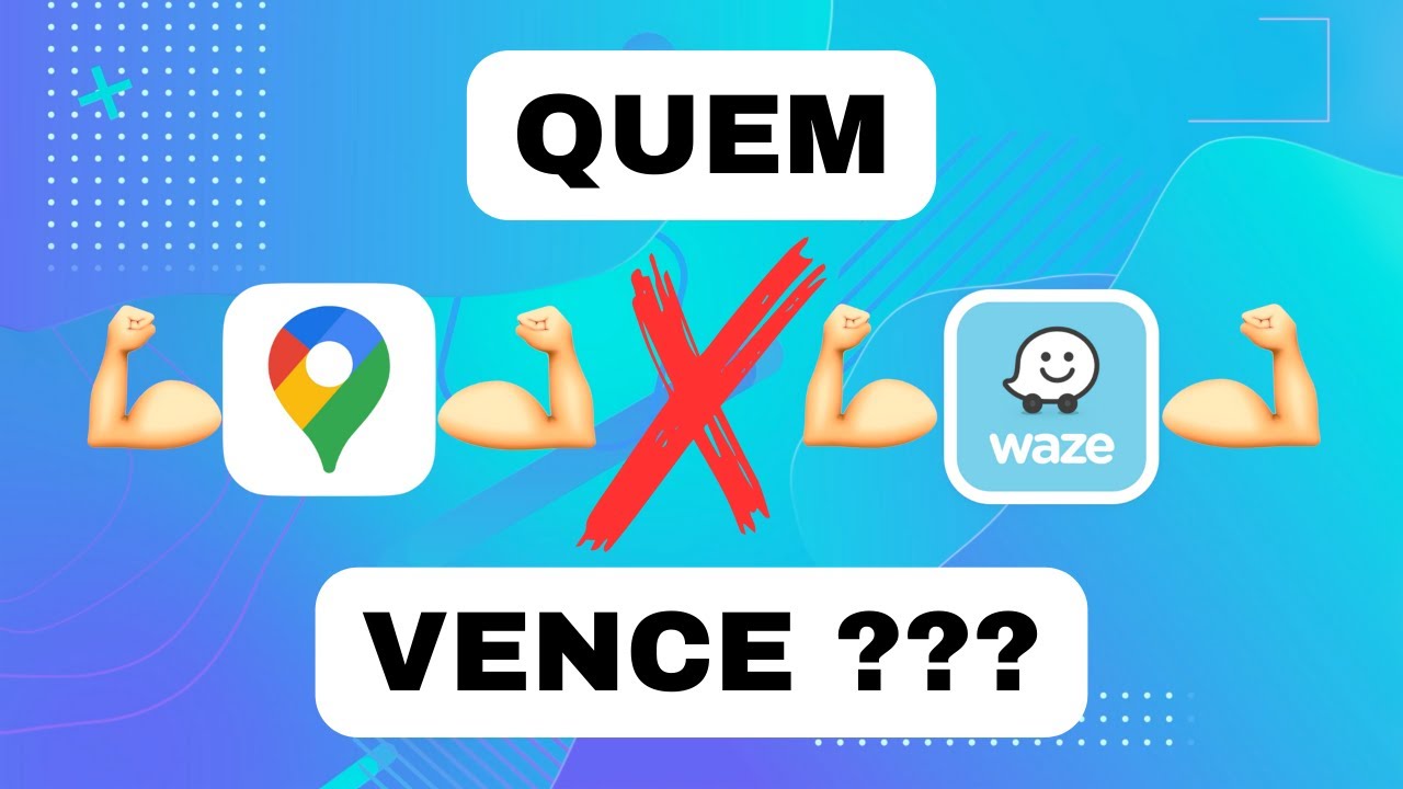 Waze ou Google Maps , qual o melhor ??