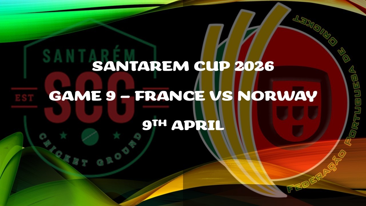 France XI vs Norway (M) | Santarem Cup 2026(League Matches) | Live - Santar&eacute;m Santerm Cricket Grou&hellip;