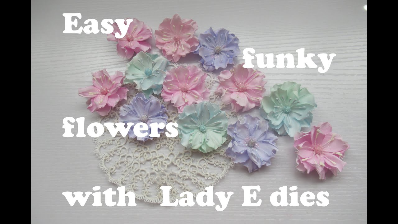 ⭐Funky Flowers with Lady E dies - Flower 001 ⭐ #ladye #ladeedesign #foamiranflowers