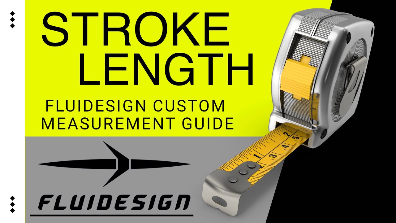 FluidCustom Measurement Guide - Stroke Length
