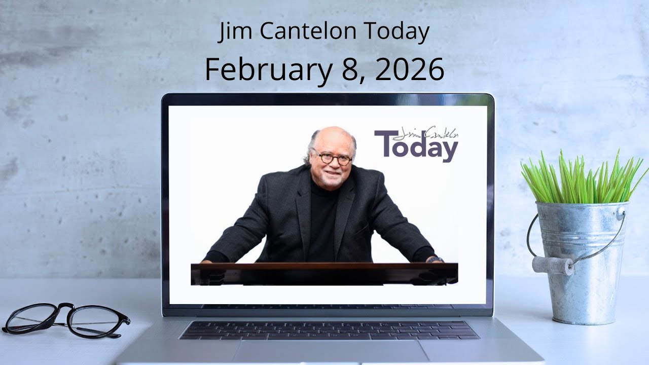 Jim Cantelon Today: February 8, 2026