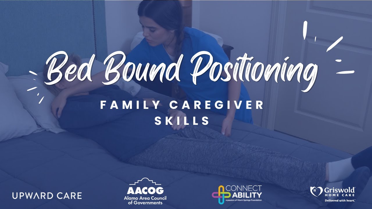 Bed Bound Positioning - Caregiver Skills Video Series