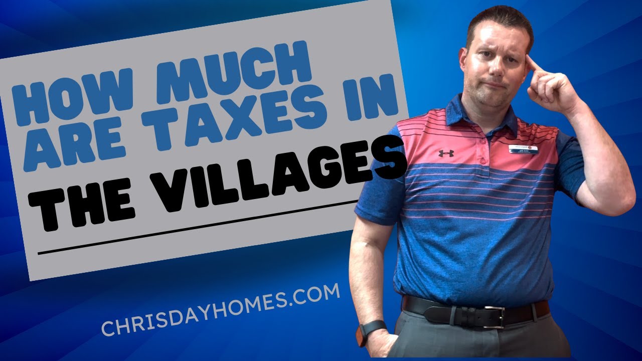 Demystifying Taxes in The Villages, Florida: Your Comprehensive Guide to Homeownership