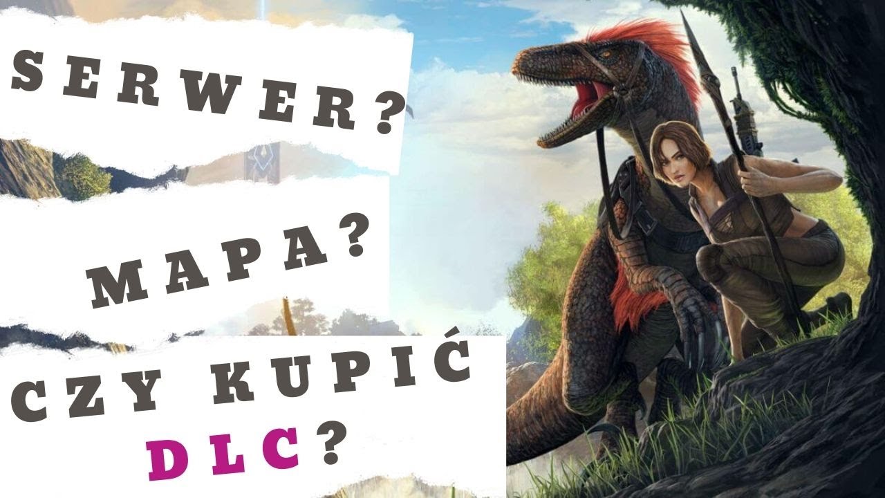 Jaki Server, Mapa i czy kupić DLC? Ark Za Darmo | Ark survival evolved PL