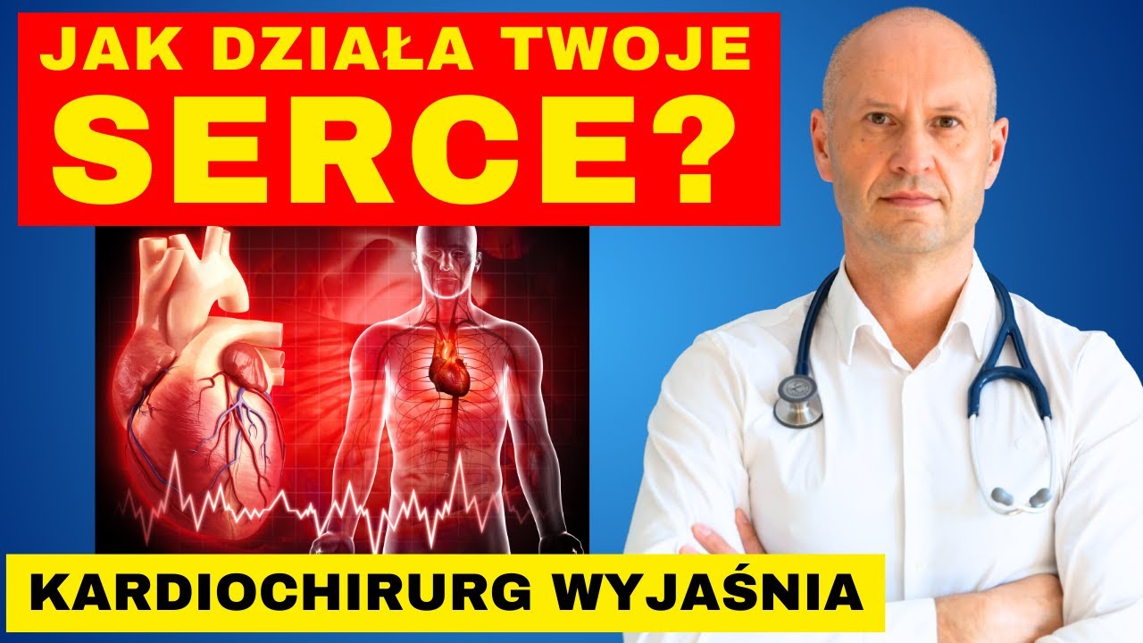 Jak Działa i Jak Pracuje SERCE? Choroby Serca. Kardiochirurg Wyjaśnia