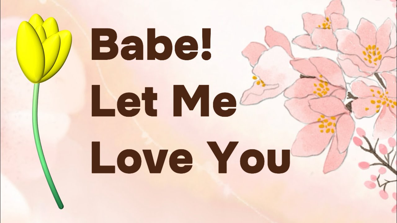 Let Me Love You, Always❤️🥰