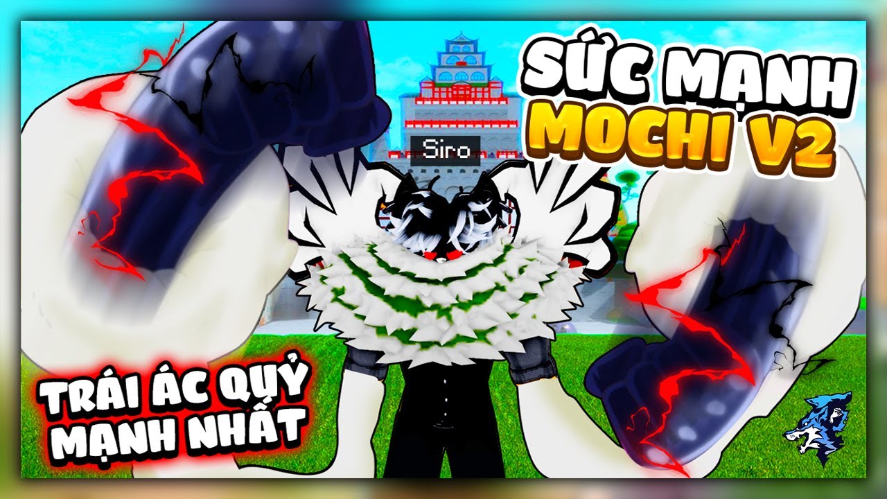 Tui Đã ĂN TRÁI MOCHI V2? Siro Sử Dụng TRÁI ÁC QUỶ Mạnh Nhất Nhì Blox Fruit | Roblox