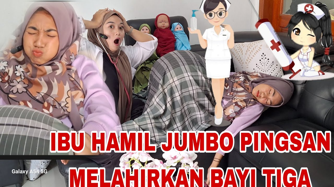 DRAMA IBU HAMIL JUMBO PINGSAN MELAHIRKAN BAYI KEMBAR 3