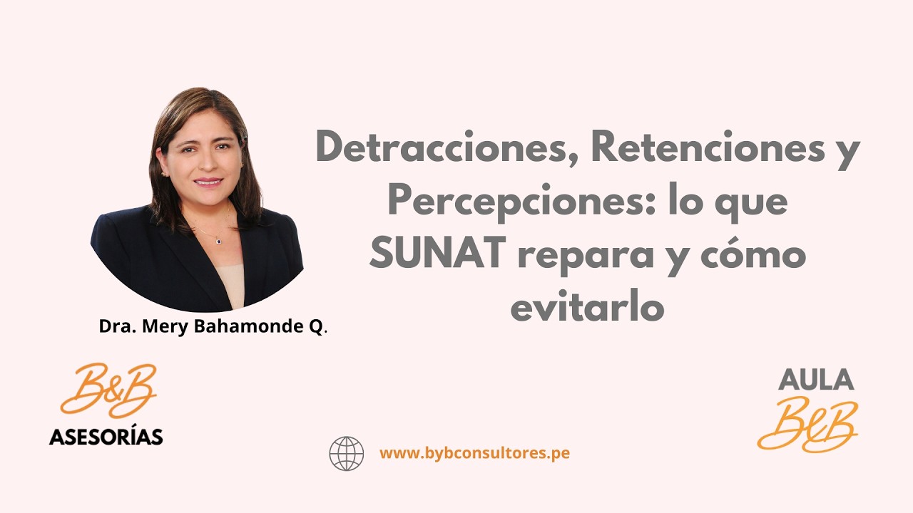 Detracciones, Retenciones y Percepciones – lo que SUNAT repara y cómo evitarlo