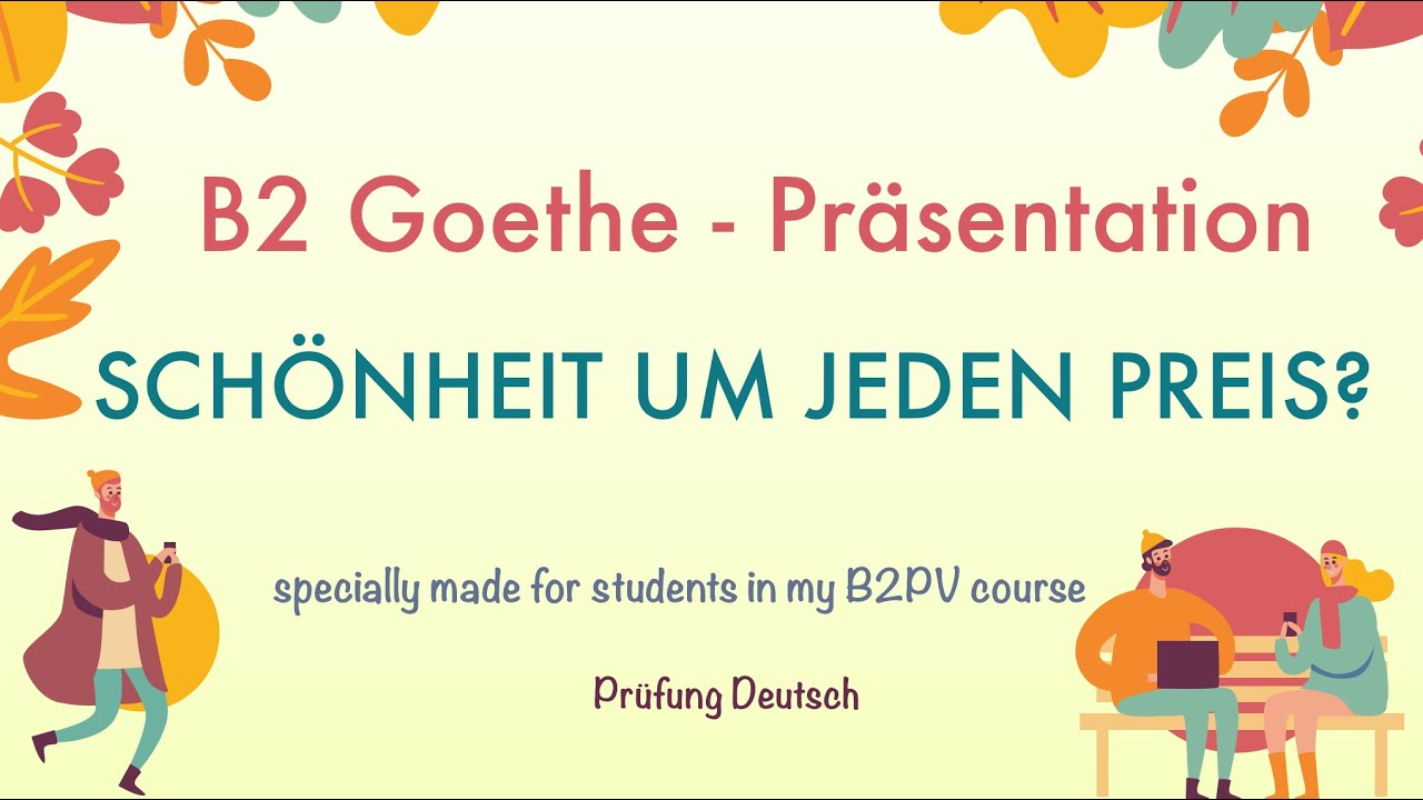 SCHÖNHEIT auf jeden PREIS - B2 Präsentation Teil 1 Sprechen - Goethe Operation Piercing Tattoos Diät