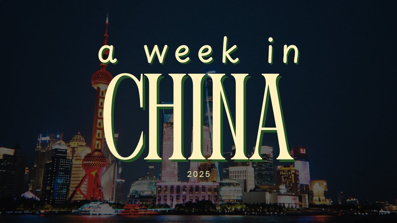 a week in China - vlog 🇨🇳