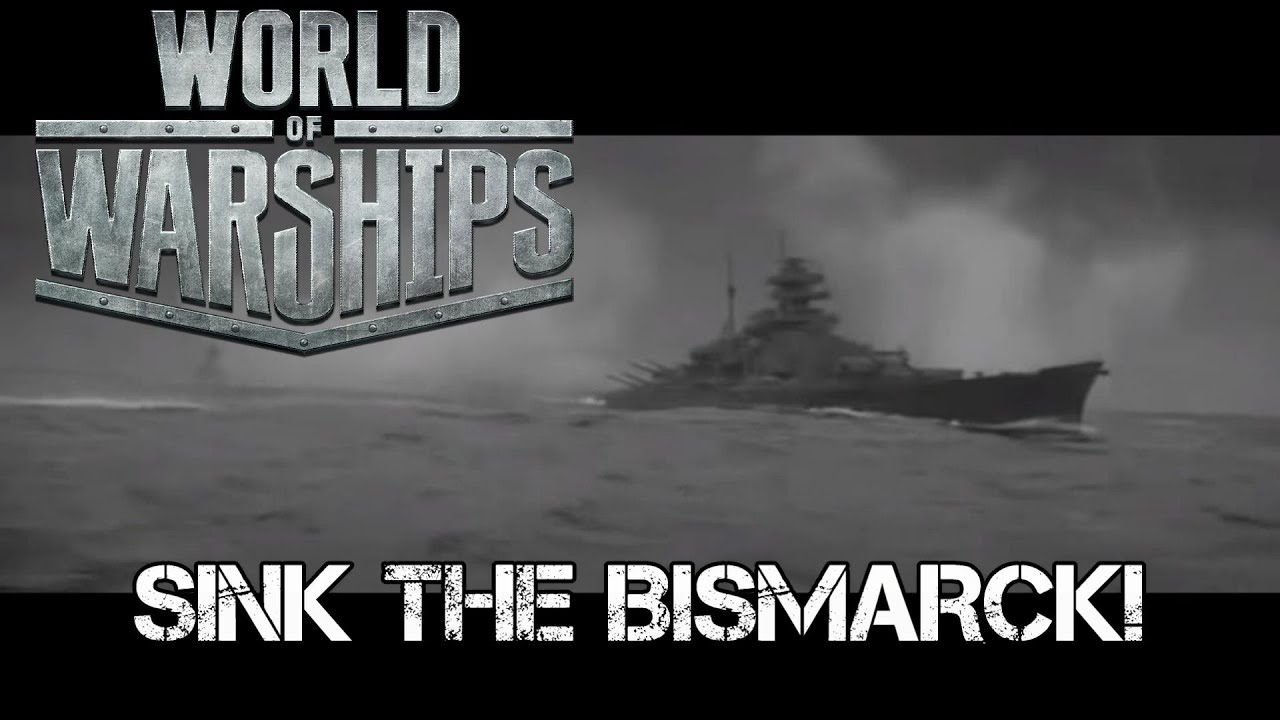 World of Warships - Sink The Bismarck!