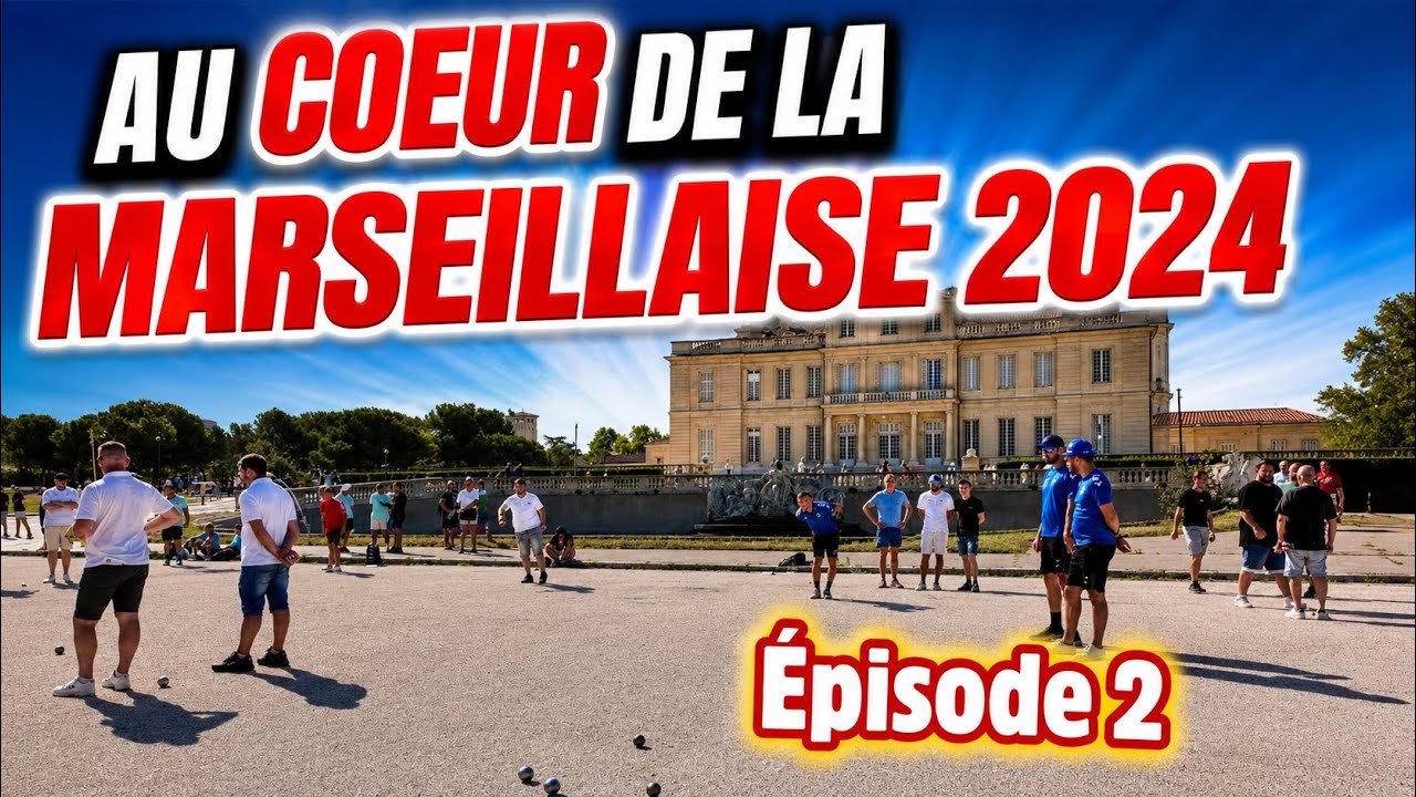 AU COEUR DE LA MARSEILLAISE 2024 (première journée) #petanque