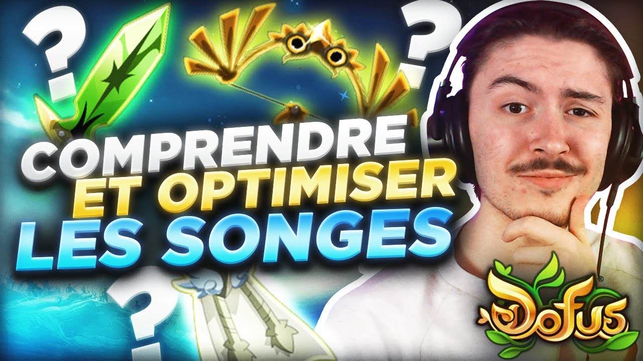 COMPRENDRE ET OPTIMISER LES SONGES SUR DOFUS EN 2024