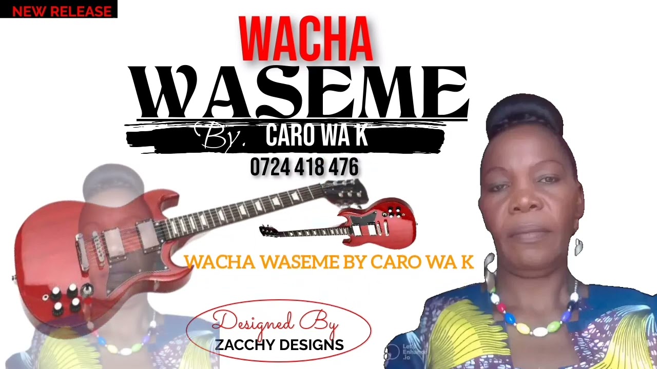 Wacha Waseme by Caro Wa K.