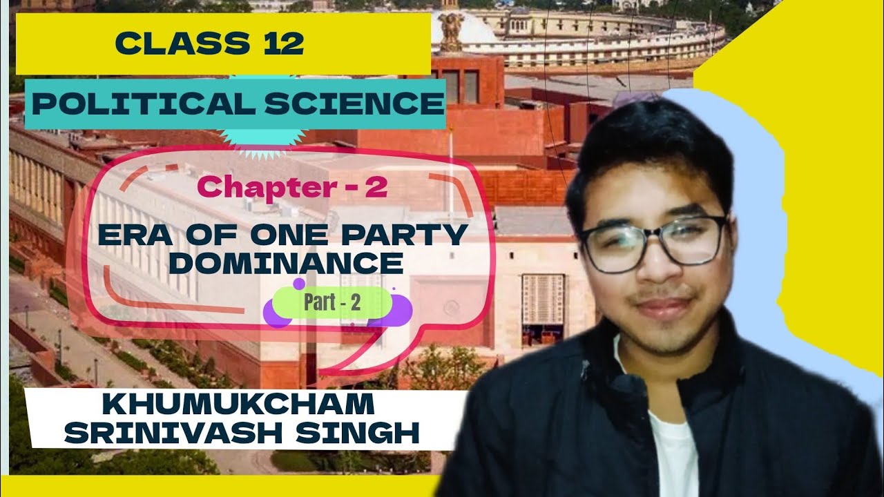Class 12 Political Science | Era of One-Party Dominance Part 2 | IN MANIPURI | NCERT Chapter 2