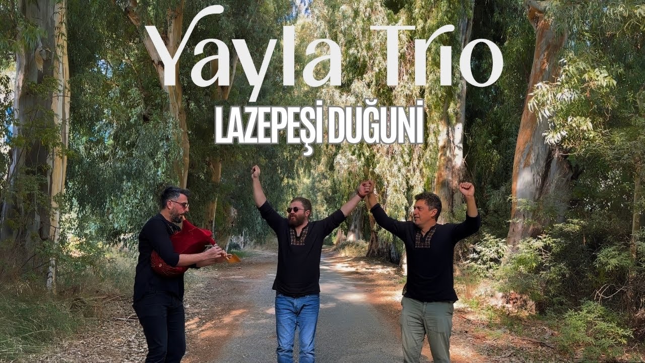 Yayla Trio - Lazepeşi Duğuni