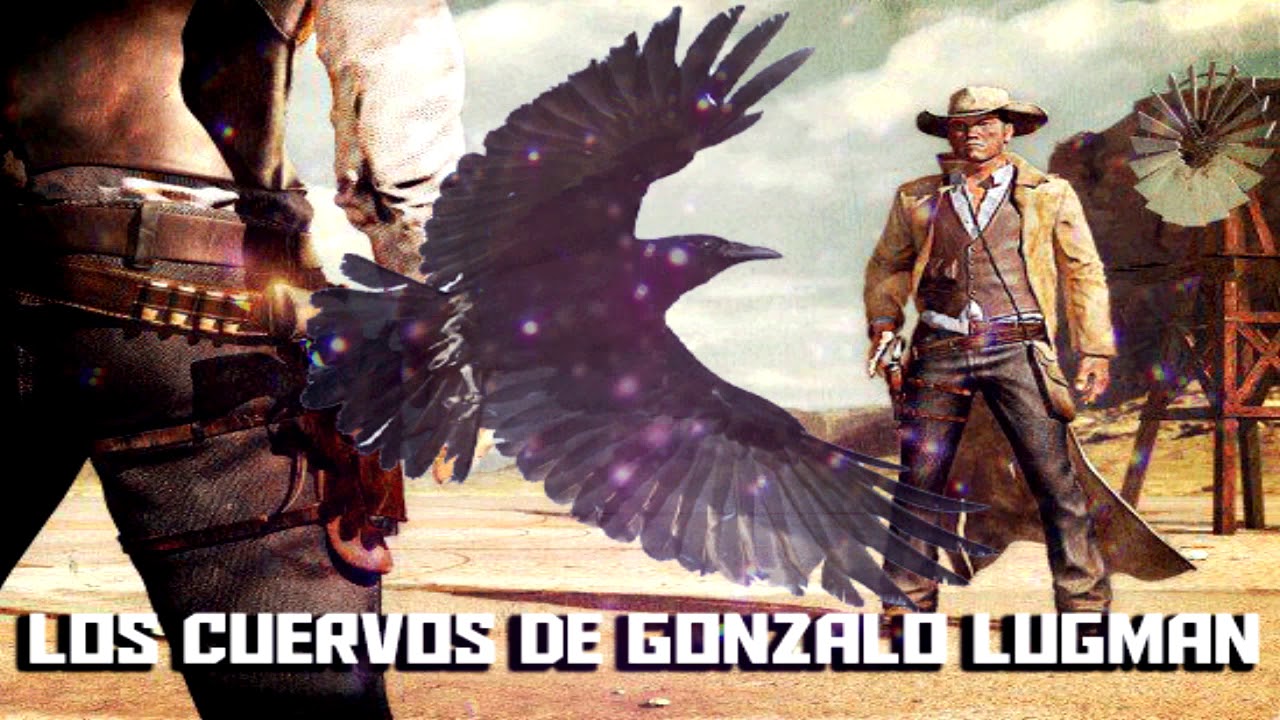 LOS CUERVOS DE GONZALO LUGMAN - EL FUEREÑO