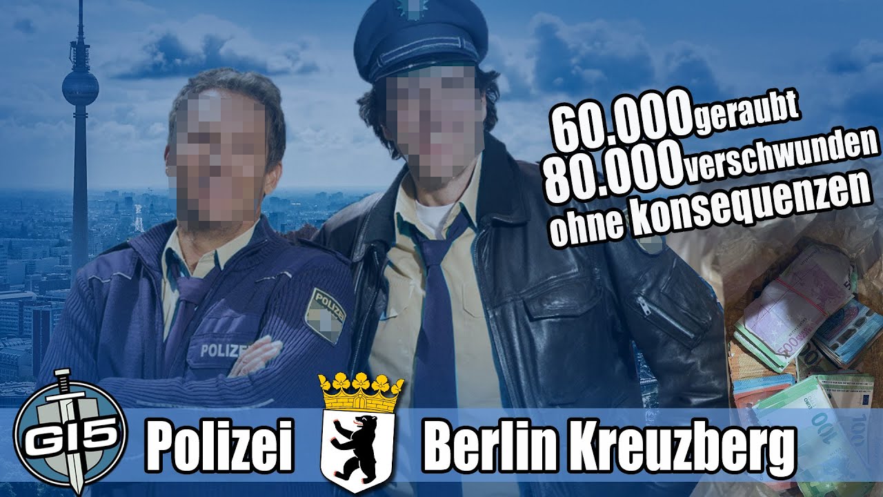 Polizei in Berlin Kreuzberg - 80.000 verschwunden - 60.000 geraubt ohne Konsequenzen