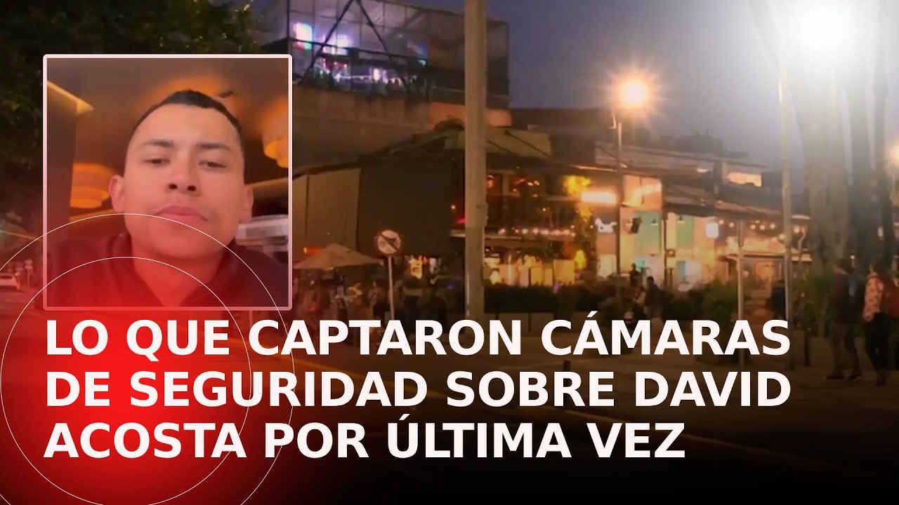 Lo que muestran las imágenes que captaron por última vez a David Acosta antes de desaparecer