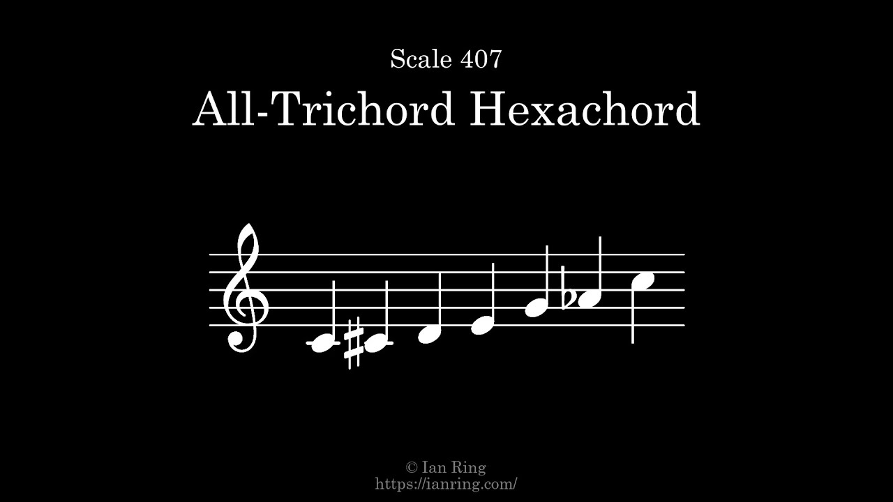 Scale 407: All-Trichord Hexachord