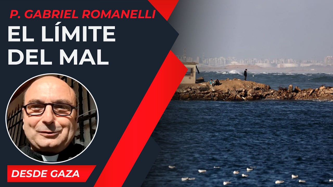 El límite del mal [9 Mar] - Cristianos en Gaza - P Gabriel Romanelli