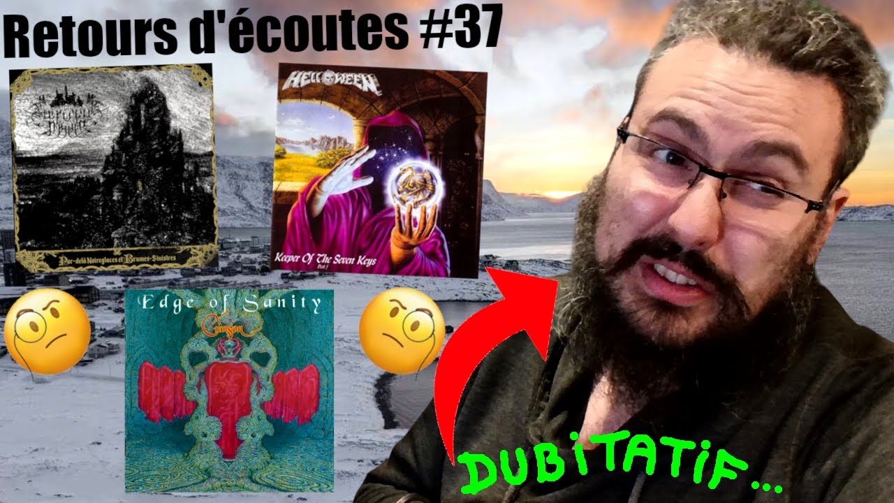Retours d'écoutes #37 - CRÉPUSCULE D'HIVER - HELLOWEEN - EDGE OF SANITY