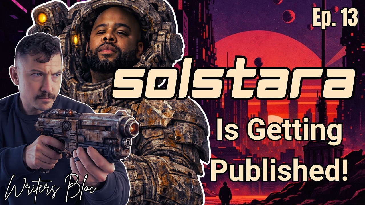 Solstara - The Sci-Fi Ideas That Built My Soon-To-Be Published Novel | Writers Bloc | Ep.13