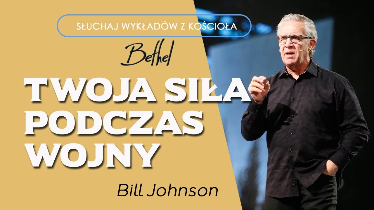 Bill Johnson - Twoja siła podczas wojny