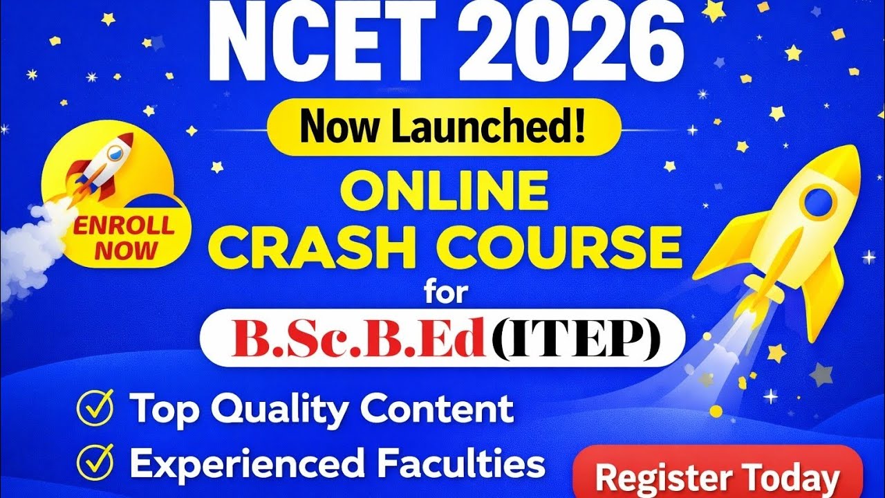 NCET 2026 I ONLINE CRASH COURSE LAUNCH I BSc.Bed (ITEP)