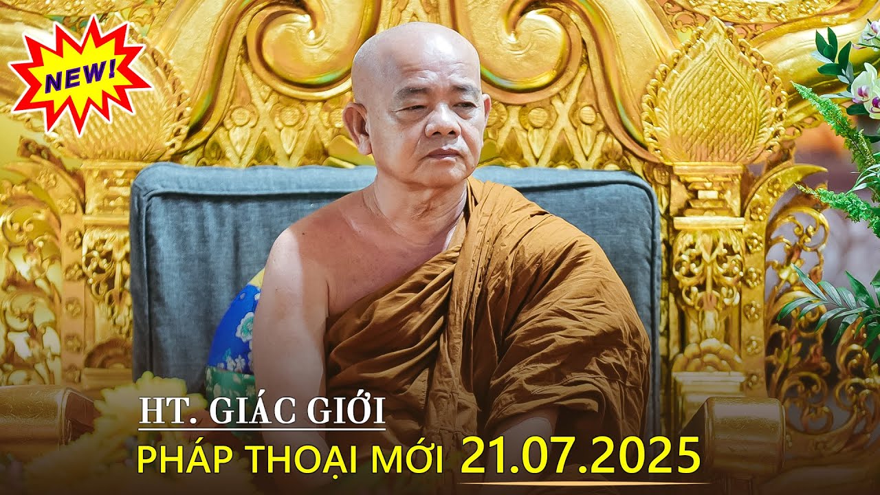 Bài giảng mới nhất 21.07.2025 - HT. Giác Giới