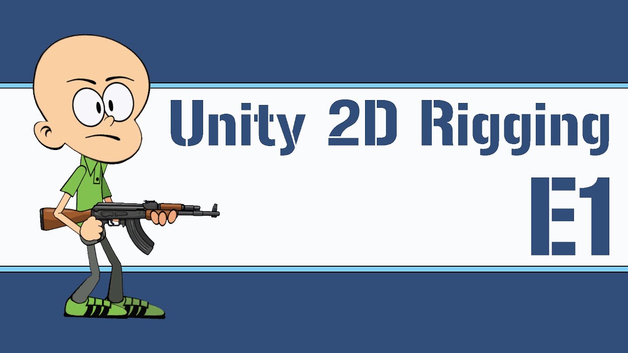 Unity 2D Rigging E1 - Build the Rig