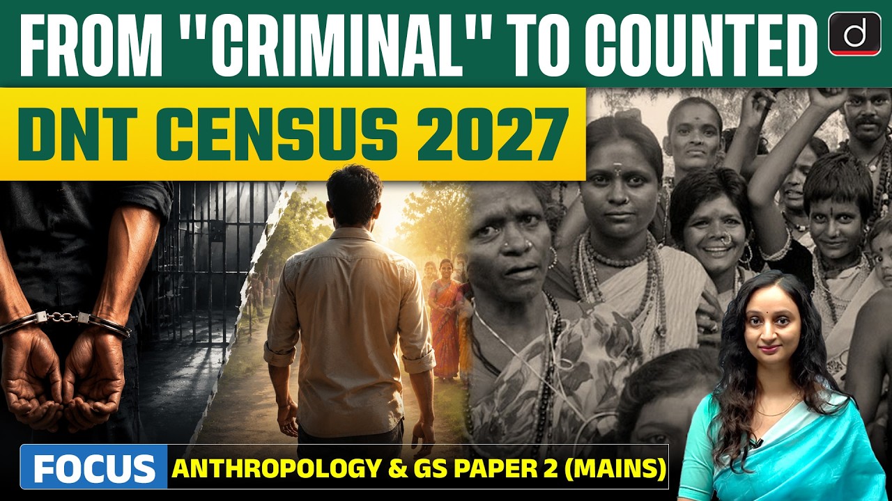 Denotified Tribes in India | First Official Count | Census 2027| Latest Update | Drishti IAS English