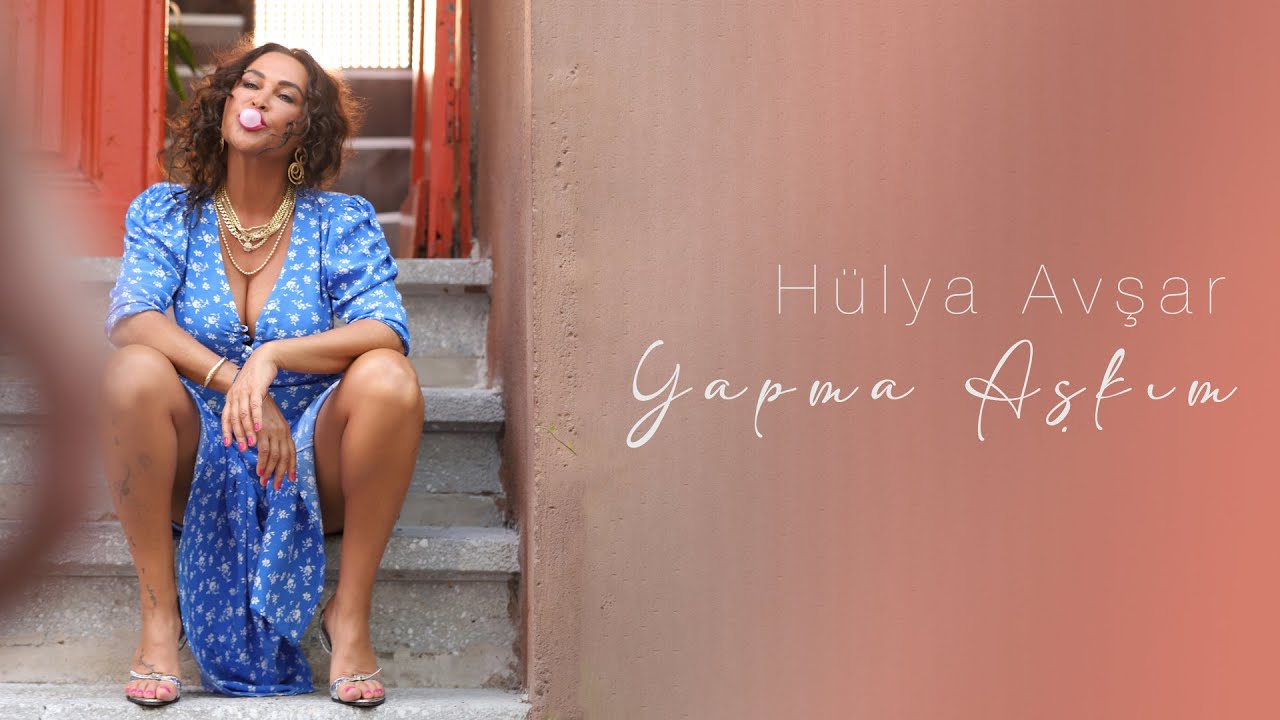 H&uuml;lya Avşar - Yapma Aşkım (Official Video)