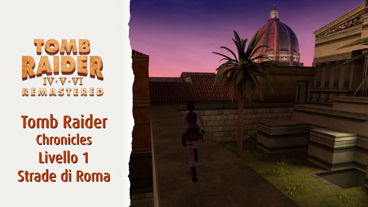 Tomb Raider Chronicles Livello 1 Strade di Roma | Soluzione 100%