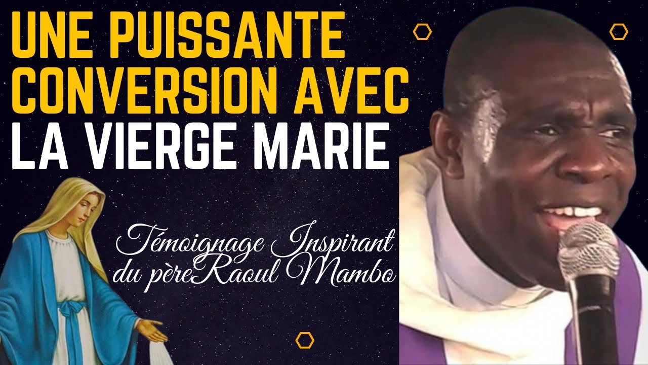 De Pentecôtiste à Prêtre Catholique Avec la VIERGE MARIE | Conversion du Père Raoul Mambo