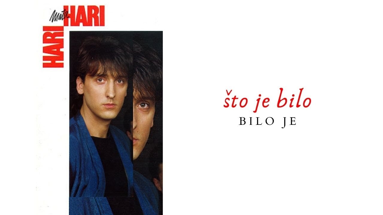 Hari Mata Hari - Sto je bilo bilo je - ( Audio )