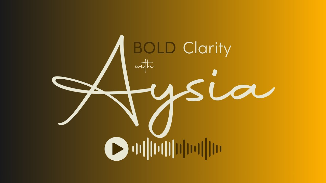 Bold Clarity Episode 1: Acknowledging Who You Are