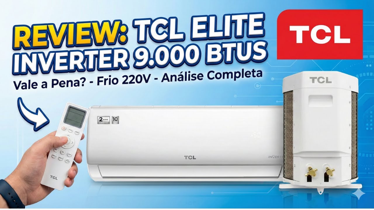 TCL Elite Inverter 9.000 BTUs Vale a Pena? Review Completo do Ar-Condicionado Silencioso e Econômico