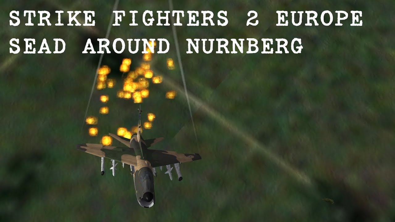 Strike Fighters 2 Europe • SEAD Around Nürnberg