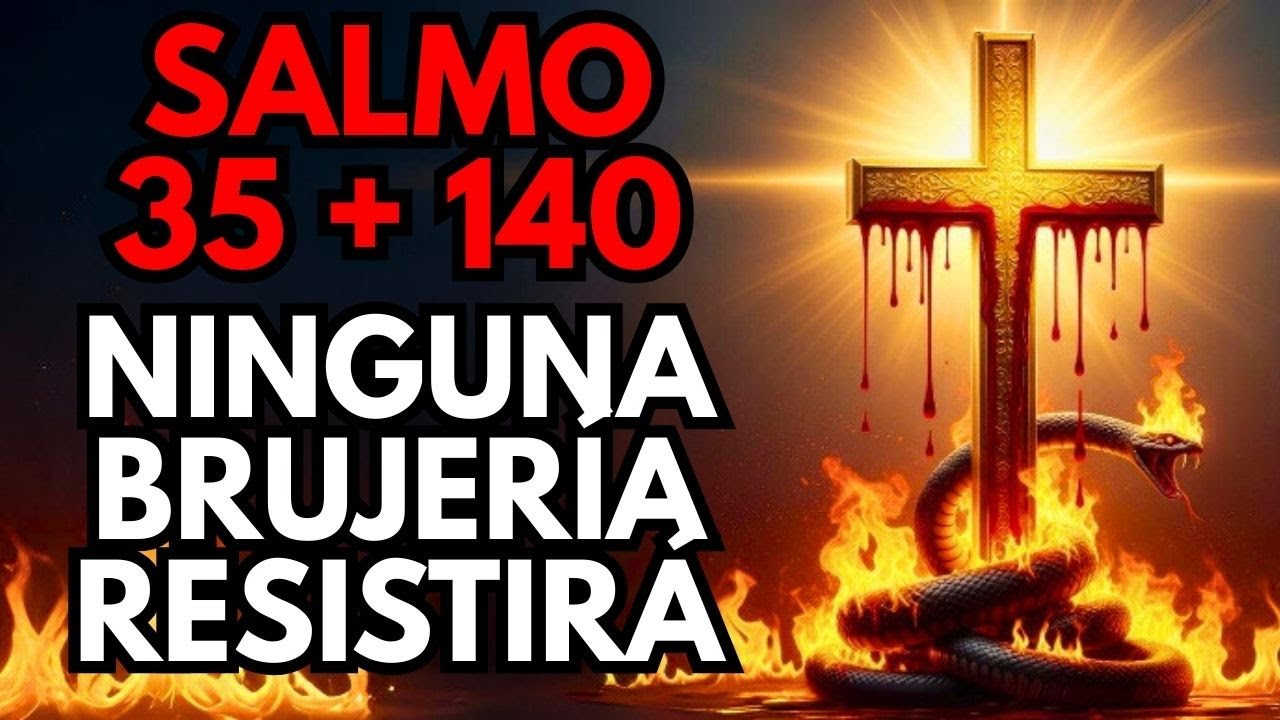 🔥 Salmo 35+140: Dios ARRANCA de raíz toda brujería plantada contra tu casa